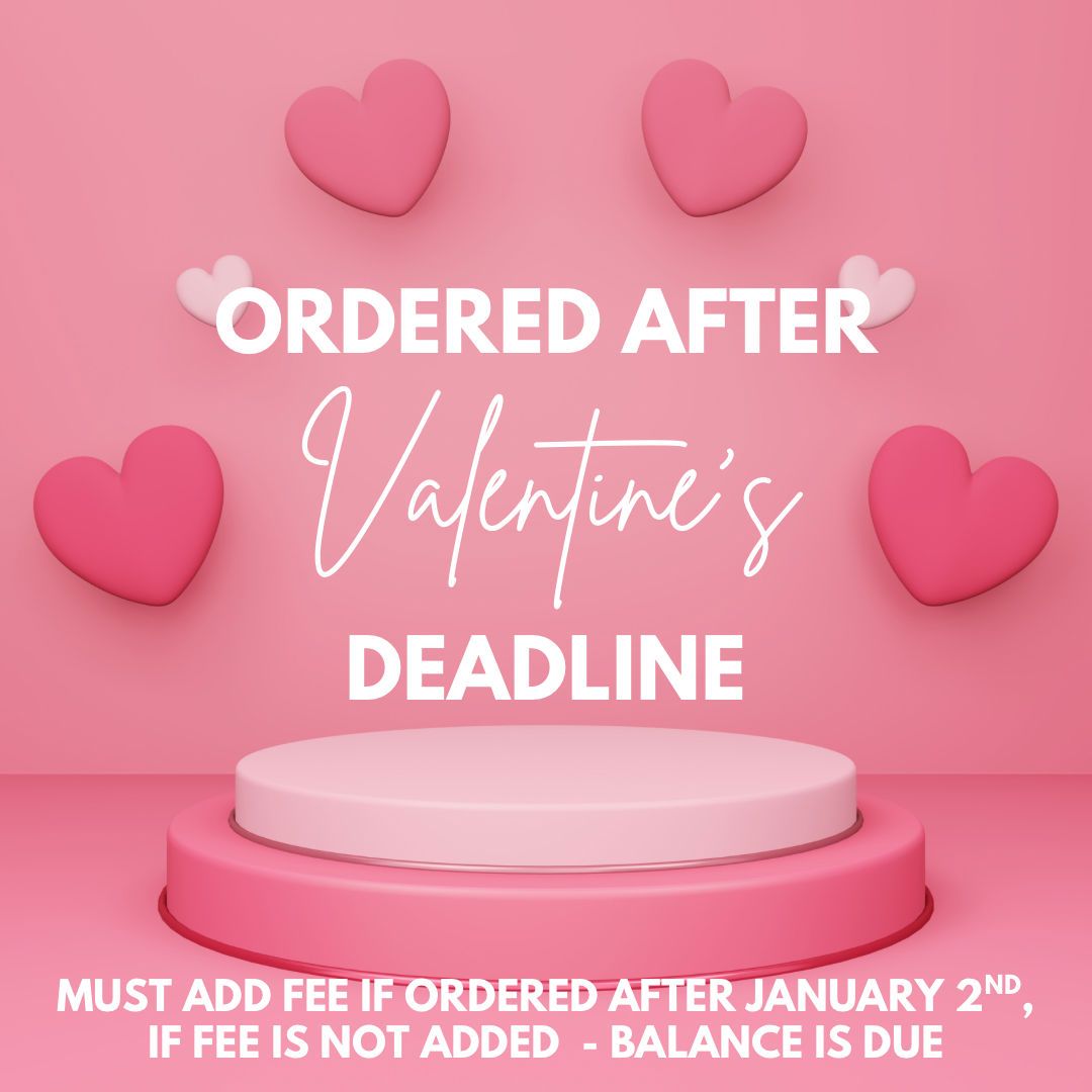 Ordered After Valentine's Day Deadline