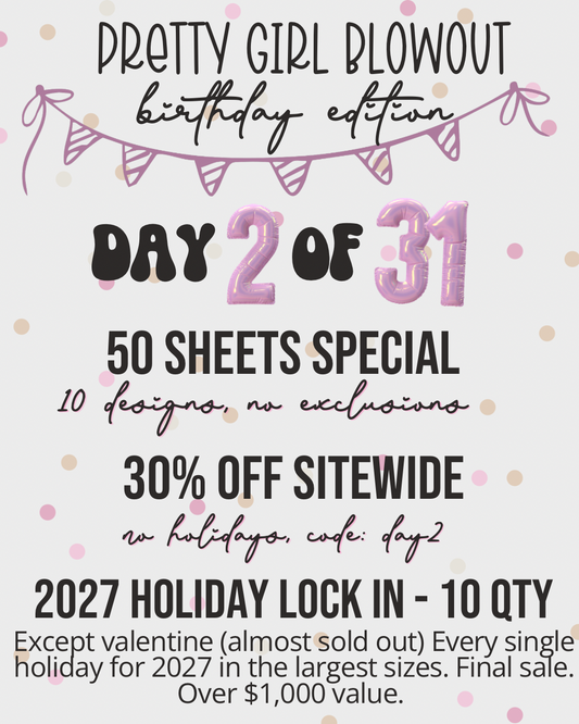 Pretty Girl Blowout (Birthday Edition - Day 2)