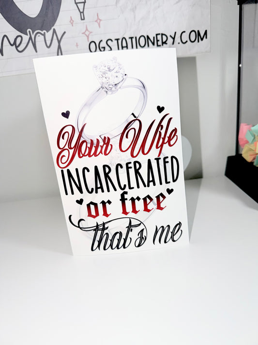 Incarcerated or Free - I’m wifey