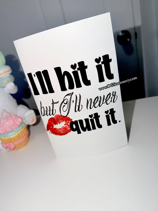 Hit It, Never Quit It (anniversary optional)