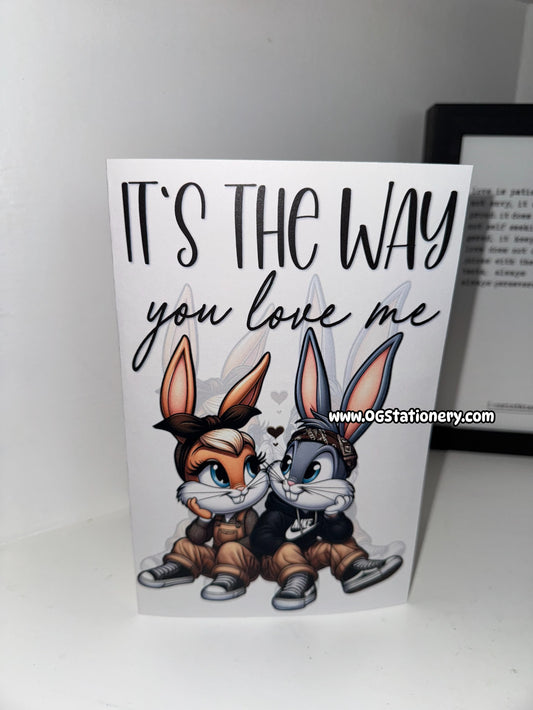 It’s the way you love me