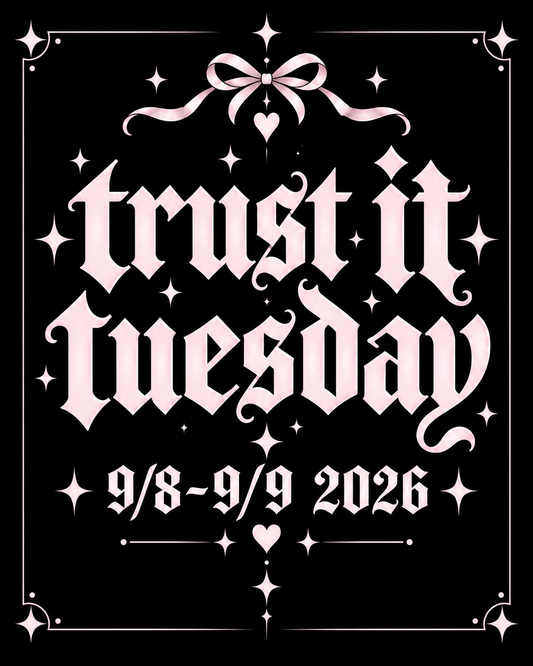 Trust it Tuesday (9/8-9/9)